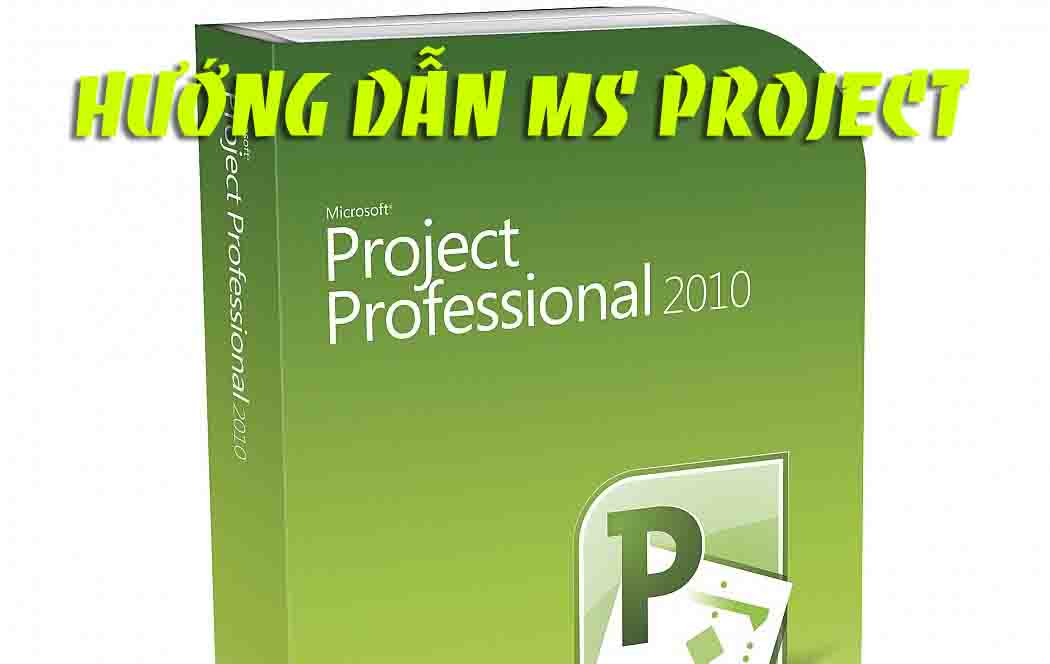 Hướng dẫn sử dụng Microsoft Project