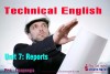 Technical English -  Unit 7: Reports